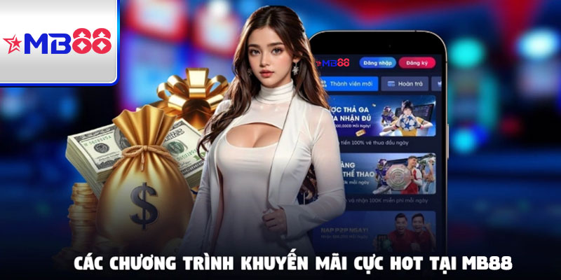 Các khuyến mãi cực hot đang được triển khai tại MB88